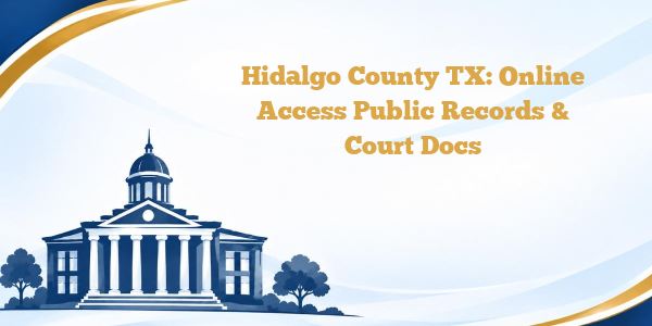 Hidalgo County TX: Online Access Public Records & Court Docs