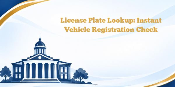 License Plate Lookup: Instant Vehicle Registration Check